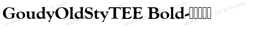 GoudyOldStyTEE Bold字体转换